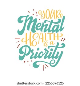 Positive mental health support quote. Motivational and inspirational text poster. Typography calligraphy handwritten lettering