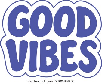 Positive message about having good vibes written in retro style.eps