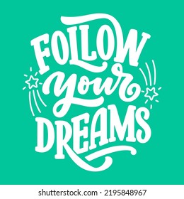 Positive message Follow your dreams