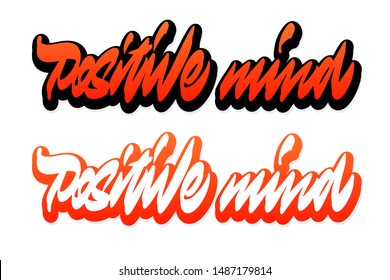 Positive mind Handwritten vector lettering design. Vector calligraphy illustration isolated. Typography for banners, badges, postcard, t-shirt, prints, posters.