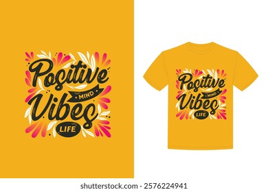 positive mind lettering t shirt design vector