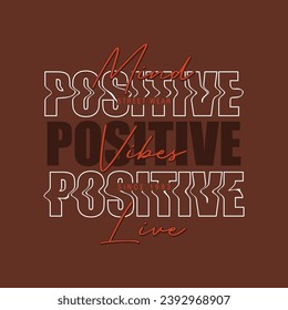 positive mind lettering typography vector, abstract graphic, illustration, for print t shirt