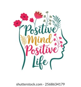 Positive mind positive life, minimalistic design, Positive typography t-shirt design vector