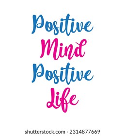 Positive Mind Positive Life slogan print with cute for graphic tee t shirt or poster sticker - Vector