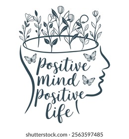 Positive mind positive life typography design. human head line art with flower positive t shirt design vector