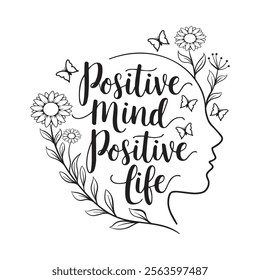 Positive mind positive life typography design. human head line art with flower positive t shirt design vector