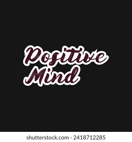 positive mind quote motivation apparel vector design