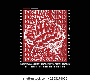 Positive mind slogan text and brain graffiti style drawing. Vector illustration design for fashion graphics, t shirt prints