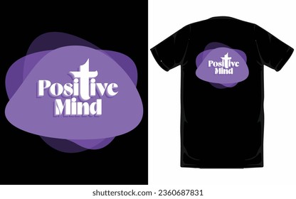 Positive Mind, typography slogan, vector illustration for t shirt.