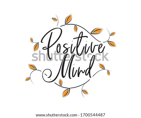 Positive mind, vector. Scandinavian minimalist wall art design. Wording design, lettering. Wall art, artwork, poster design. Inspirational, motivational life quote