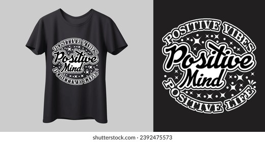 Vida positiva de la mente positiva | Diseño de camisetas Motivacionales de moda, moderno, vectorial, comillas, tipografía, letras, plantilla vectorial lista para imprimir, banner, camisa, taza