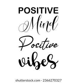 positive mind positive vibes black letters quote