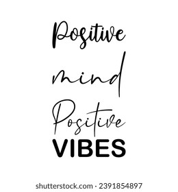 positive mind positive vibes black letters quote