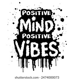 Positive mind positive vibes. Handwritten quote. Vector illustration.