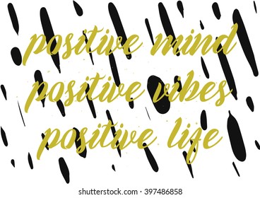 Positive mind, vibes, life inscription. Greeting card with calligraphy. Hand drawn lettering design. Photo overlay. Typography for banner, poster or apparel design. Isolated vector element.