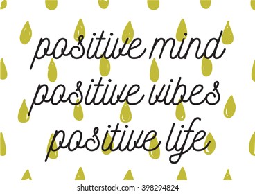 Positive mind, vibes, life inscription. Greeting card with calligraphy. Hand drawn lettering design. Photo overlay. Typography for banner, poster or apparel design. Isolated vector element.