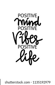 Positive mind, positive vibes, positive life. Inspirational quote.