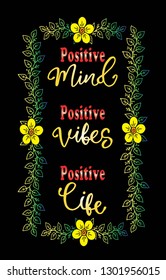 Positive mind, positive vibes, positive life. Inspirational quote. Typography for t shirt. - Vector