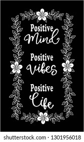 Positive mind, positive vibes, positive life. Inspirational quote. Typography for t shirt. - Vector