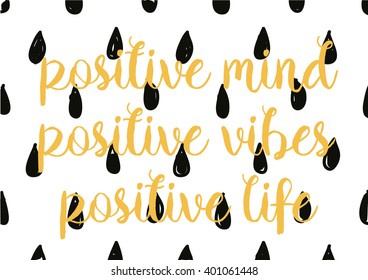 Positive mind, vibes, life inspirational inscription. Greeting card with calligraphy. Hand drawn lettering design. Photo overlay. Typography for banner, poster or apparel design. Vector typography.