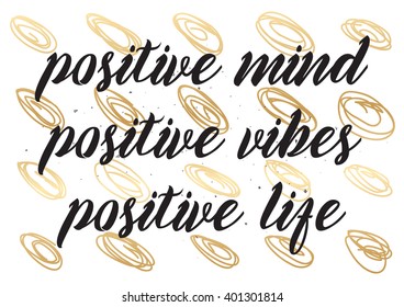 Positive mind, vibes, life inspirational inscription. Greeting card with calligraphy. Hand drawn lettering design. Photo overlay. Typography for banner, poster or apparel design. Vector typography.