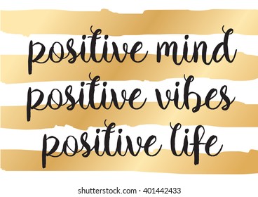 Positive mind, vibes, life inspirational inscription. Greeting card with calligraphy. Hand drawn lettering design. Photo overlay. Typography for banner, poster or apparel design. Vector typography.