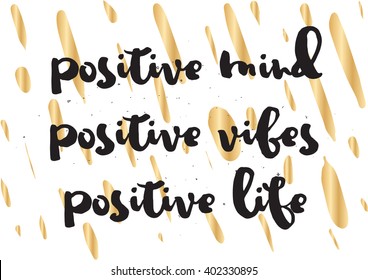 Positive mind, vibes, life inspirational inscription. Greeting card with calligraphy. Hand drawn lettering design. Photo overlay. Typography for banner, poster or apparel design. Vector typography.