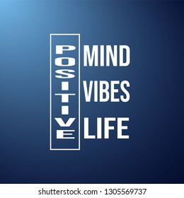 positive. Mind, vibes, life. Life quote with modern background vector illustration