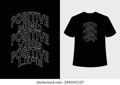 Positive mind positive vibes positive life t-shirt design