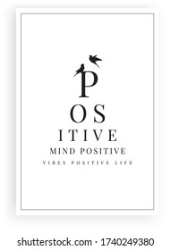 Positive mind, positive vibes, positive life, vector. Scandinavian minimalist art design. Wording design, lettering. Positive, motivational, inspirational quote. Wall art, artwork, poster design