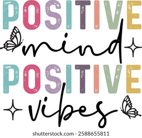 Positive Mind Positive Vibes motivation T shirt design