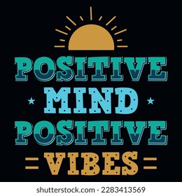 Positive mind positive vibes summer typographic tshirt design