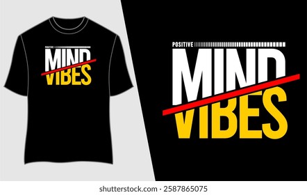 positive mind, positive vibes typography t shirt design vector for print