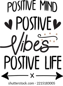 positive mind,positive vibes,positive life saying 