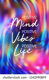 Positive mint, vibes and life poster. Inspirational quote, positive motivation quotation about mind, vibes and life. White calligraphic font lettering on hologram background.