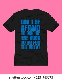POSITIVE MOTIVATION LETTERING QUOTE FOR T SHIRT DESIGN