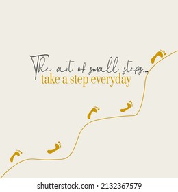 Positive motivational and inspirational poster- small steps everyday- on trendy coconut milk background. Concept illustration for growth.