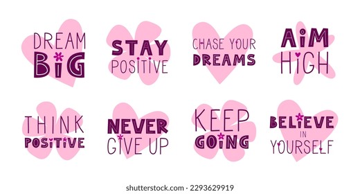 Positive motivational quote set. Inspirational sayings for stickers, cards, decorations. Words on pink heart and flower in background. Vector flat illustration.