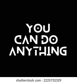 Positive motivational quote - You can do anything vector poster