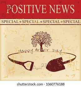 Positive news Happy Arbor Day 27 April. Vector illustration.