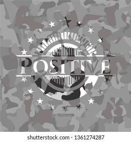 Positive on grey camo pattern
