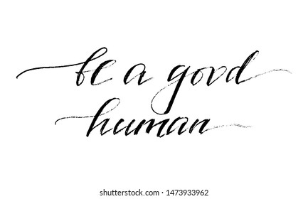 Positive phrase be a good human handwritten text vector script, each word is on the separate layer