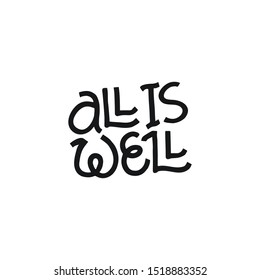 Positive phrase hand drawn vector lettering. All is well handwritten inscription isolated on white. Creative optimistic typography