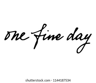 Positive phrase handwritten text one fine daytattoo inscription vector