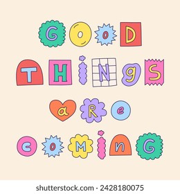 Positive phrase made with colorful ransom note letters. Hand drawn doodle quote in 90s style. Cute font for card, poster design. Y2k funky stickers. Vector graphic