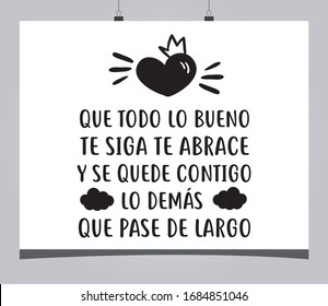 Positive phrase in Spanish that says "May everything good find you, hug you and stay with you"