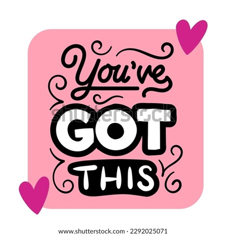 Positive phrase You've got this on pink background