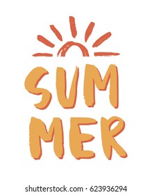 Positive poster with Sun and Summer lettering. Design element for t-shirt, summer poster.