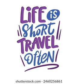 Positive quote about travel and adventure. Hand drawn lettering card or poster. Isolated on white background.