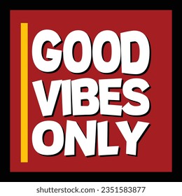 positive quote banner design in vector good vibes only vector banner design shirt design